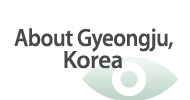 About Gyeongju, Korea